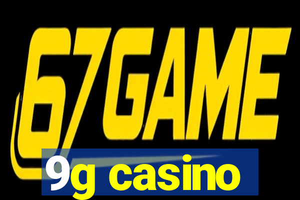 9g casino